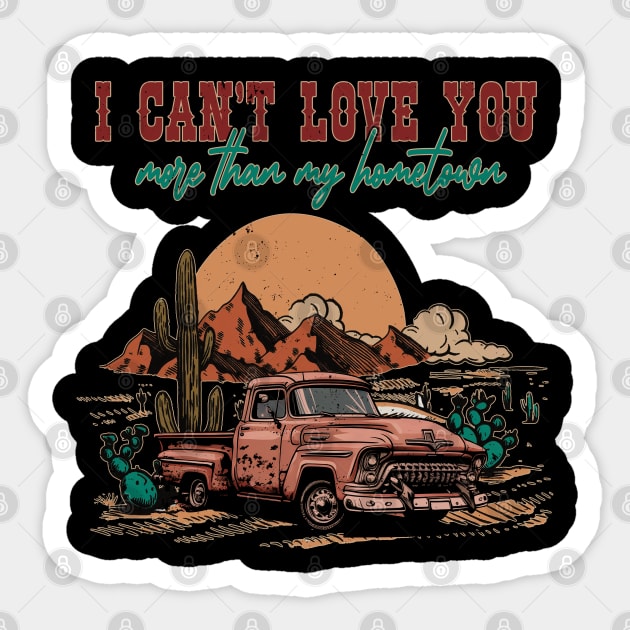 I Can't Love You More Than My Hometown Leopard Cactus Deserts Truck Sticker by Merle Huisman